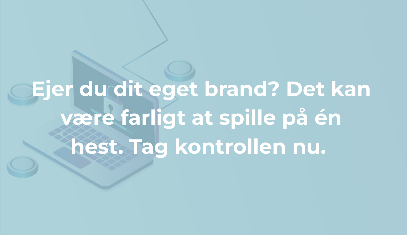Ejer du dit eget brand? 